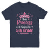 Princess Going To 5th Grade For Girls Kids Back To School Youth Shirt | siriusteestore