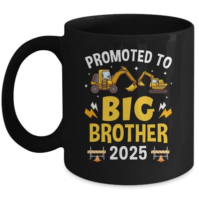 Promoted To Big Brother 2025 Construction Excavator Mug | siriusteestore
