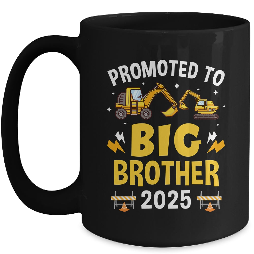 Promoted To Big Brother 2025 Construction Excavator Mug | siriusteestore