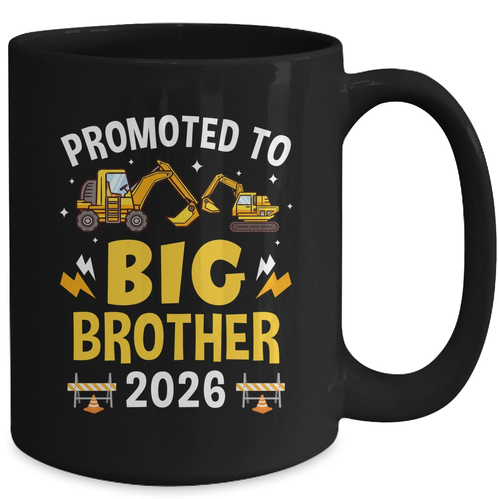 Promoted To Big Brother 2026 Construction Excavator Mug | siriusteestore