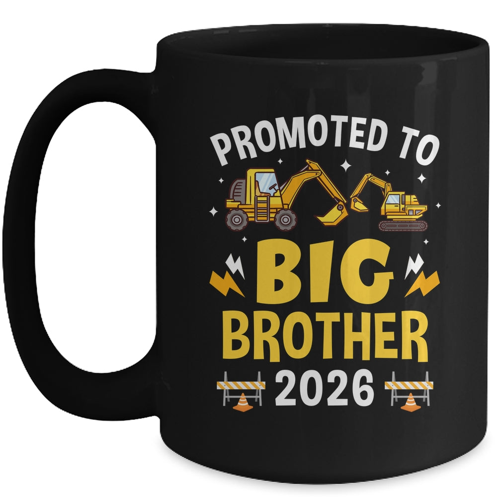 Promoted To Big Brother 2026 Construction Excavator Mug | siriusteestore