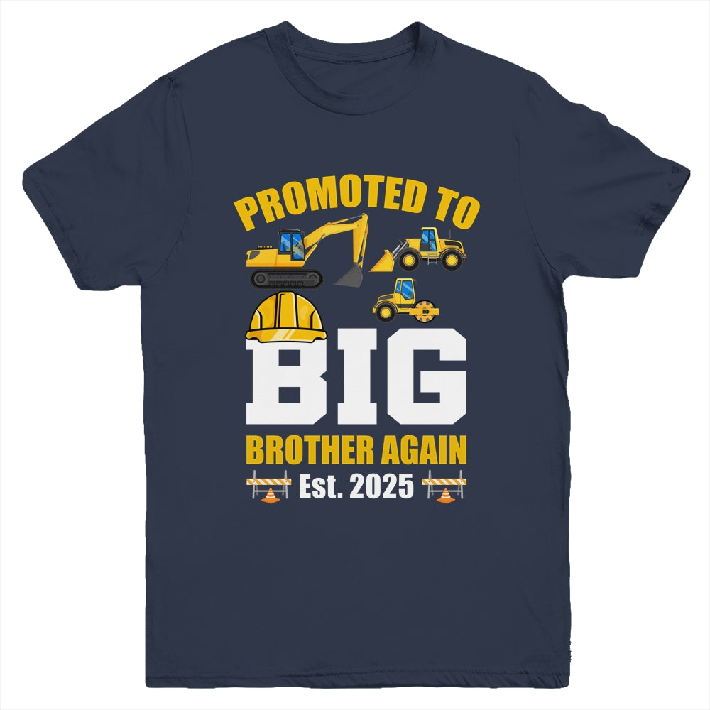 Promoted To Big Brother Again 2025 Construction Excavator Youth Shirt | siriusteestore