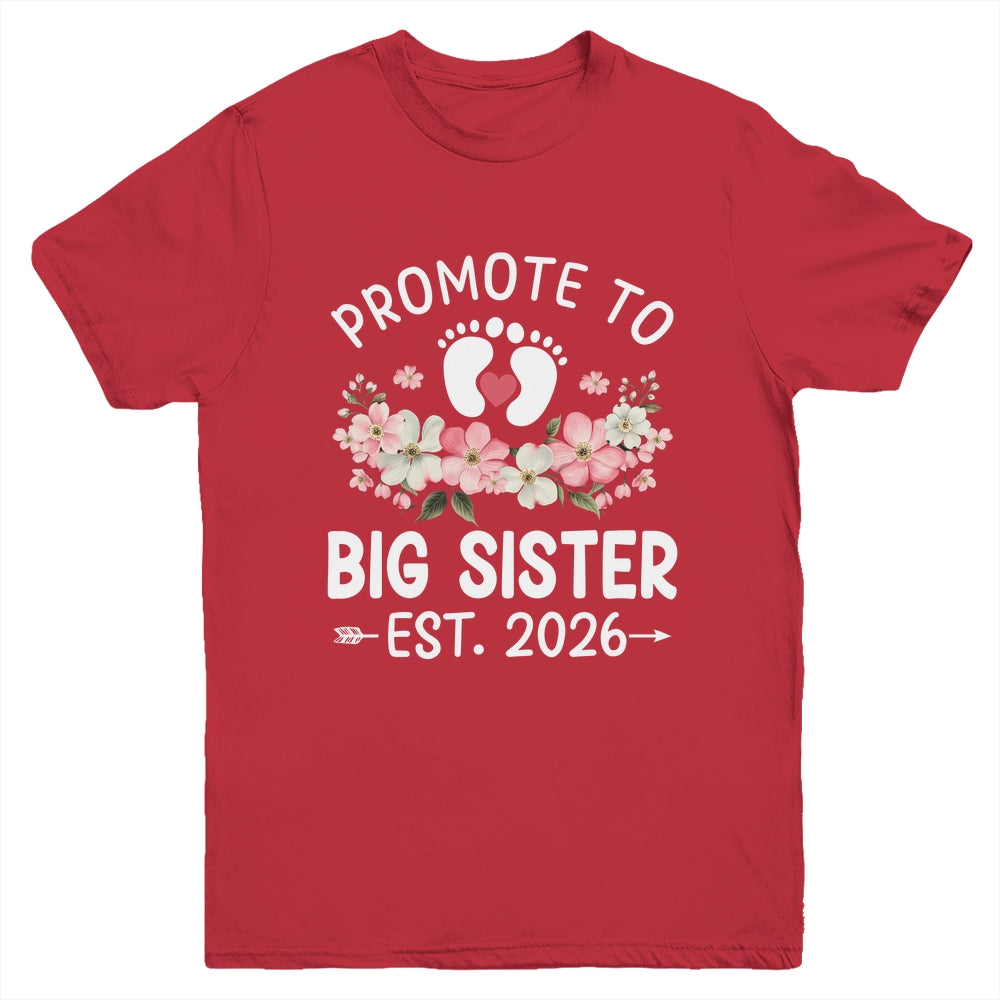 Promoted To Big Sister 2026 First Time Floral New Sister Youth Shirt | siriusteestore