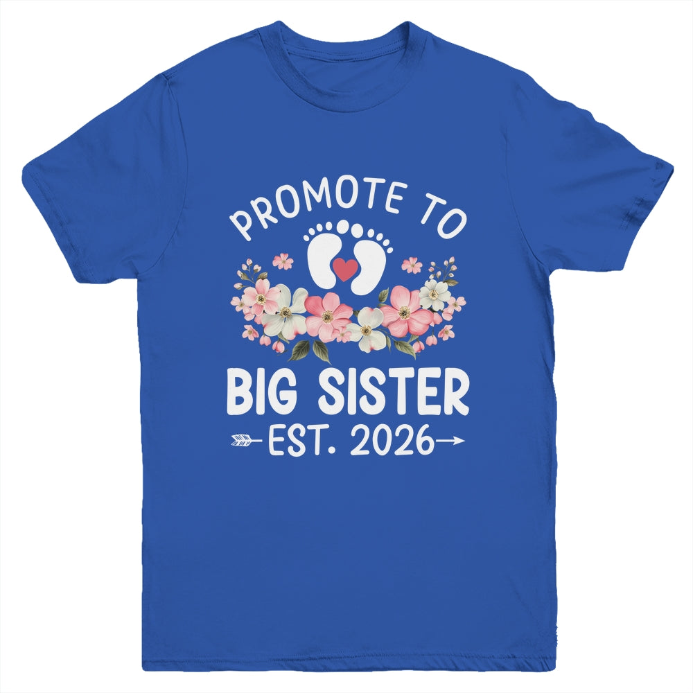 Promoted To Big Sister 2026 First Time Floral New Sister Youth Shirt | siriusteestore