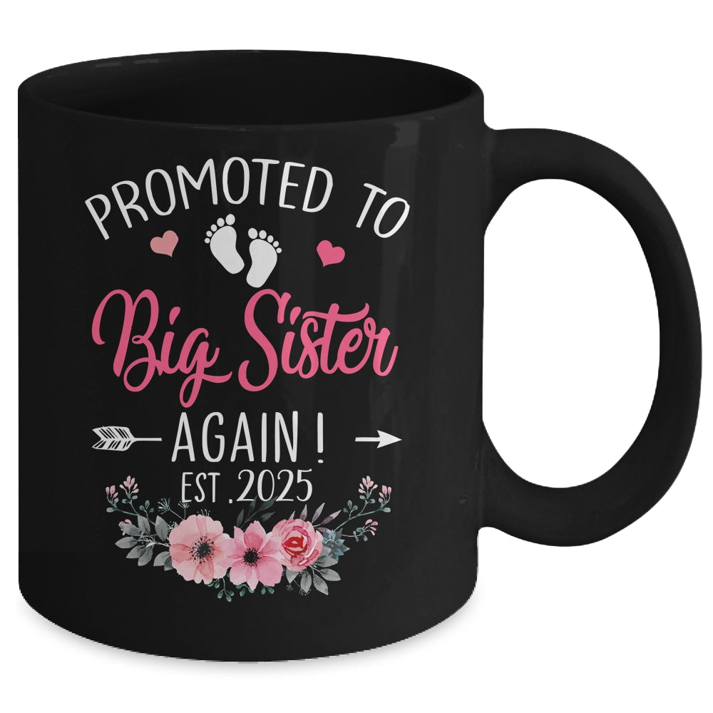 Promoted To Big Sister Again Est 2025 New Sister Mug | siriusteestore