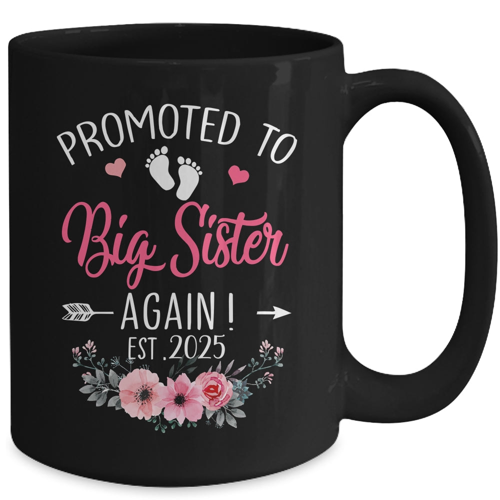 Promoted To Big Sister Again Est 2025 New Sister Mug | siriusteestore