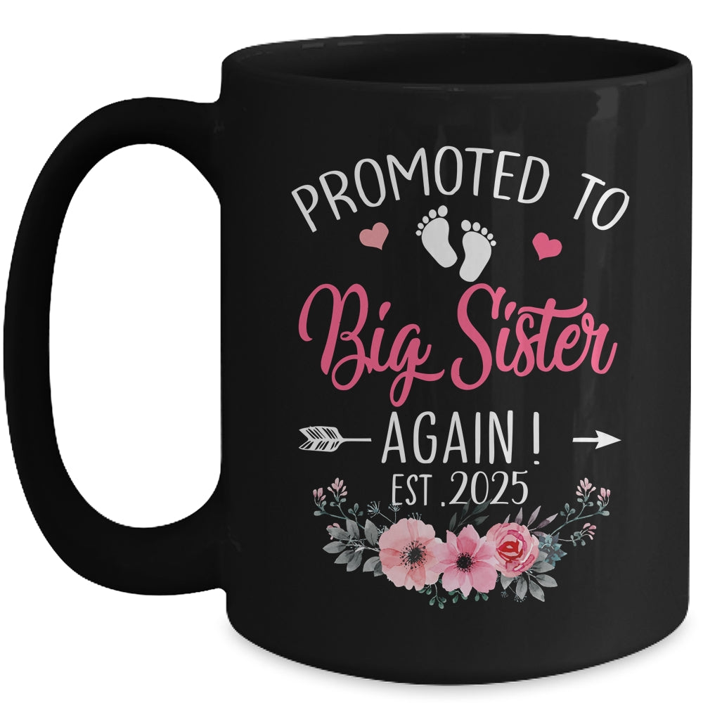 Promoted To Big Sister Again Est 2025 New Sister Mug | siriusteestore