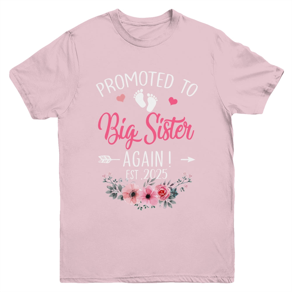 Promoted To Big Sister Again Est 2025 New Sister Youth Shirt | siriusteestore