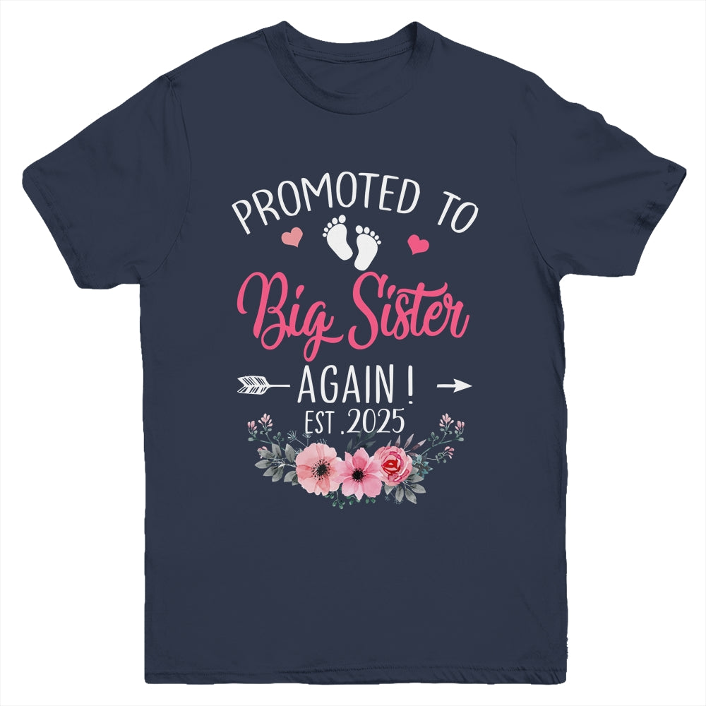 Promoted To Big Sister Again Est 2025 New Sister Youth Shirt | siriusteestore
