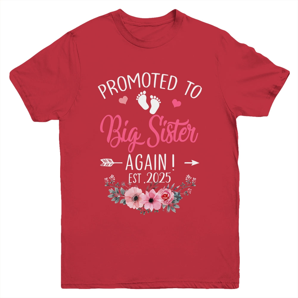 Promoted To Big Sister Again Est 2025 New Sister Youth Shirt | siriusteestore