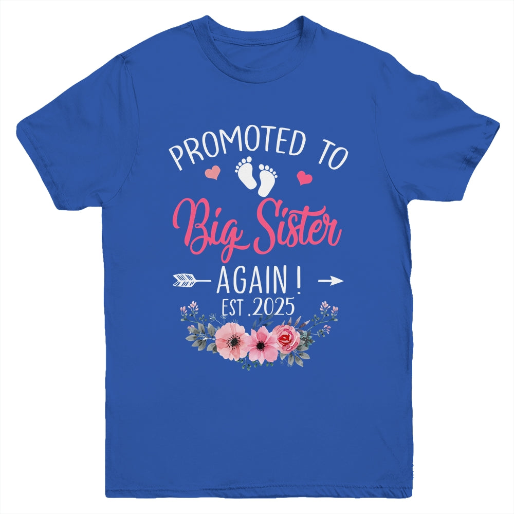 Promoted To Big Sister Again Est 2025 New Sister Youth Shirt | siriusteestore