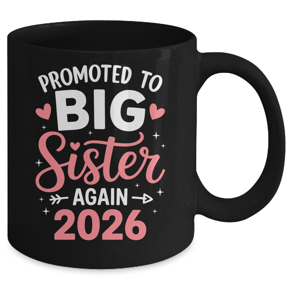 Promoted To Big Sister Again Est 2026 Going To Be Big Sister Mug | siriusteestore