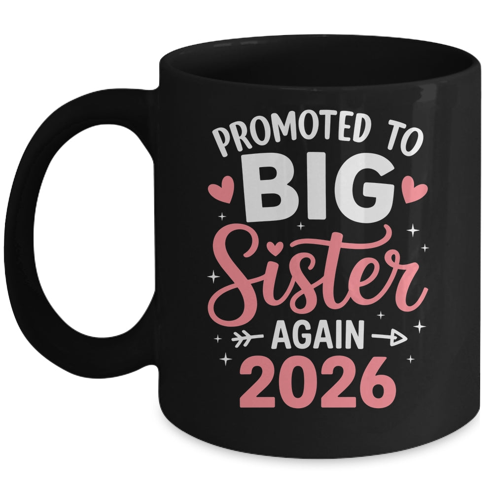 Promoted To Big Sister Again Est 2026 Going To Be Big Sister Mug | siriusteestore