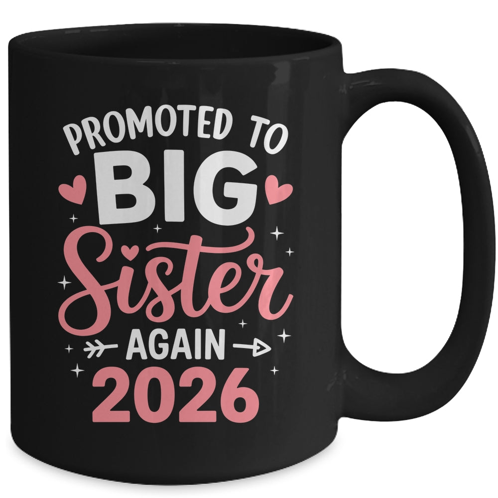 Promoted To Big Sister Again Est 2026 Going To Be Big Sister Mug | siriusteestore