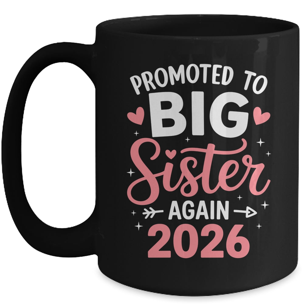 Promoted To Big Sister Again Est 2026 Going To Be Big Sister Mug | siriusteestore