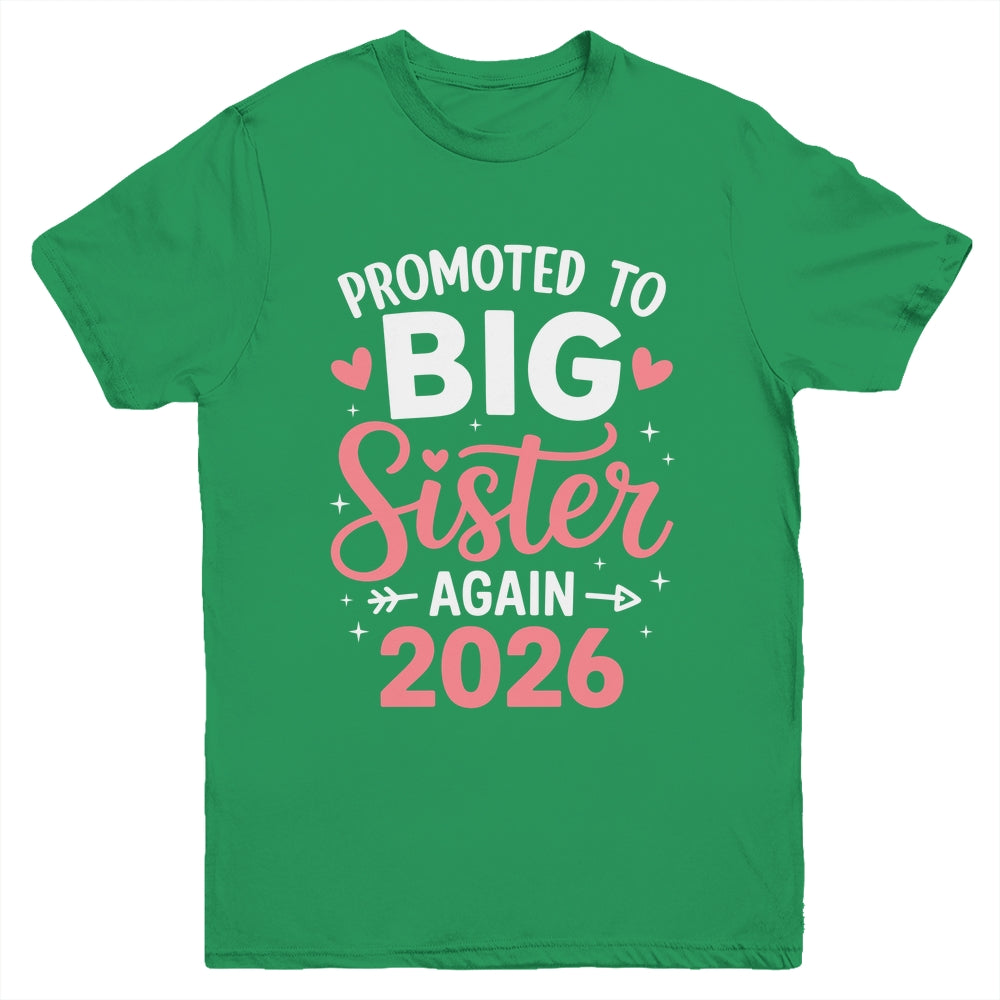 Promoted To Big Sister Again Est 2026 Going To Be Big Sister Youth Shirt | siriusteestore