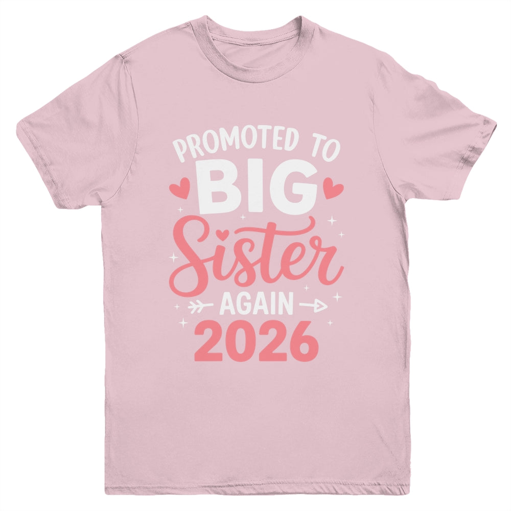 Promoted To Big Sister Again Est 2026 Going To Be Big Sister Youth Shirt | siriusteestore