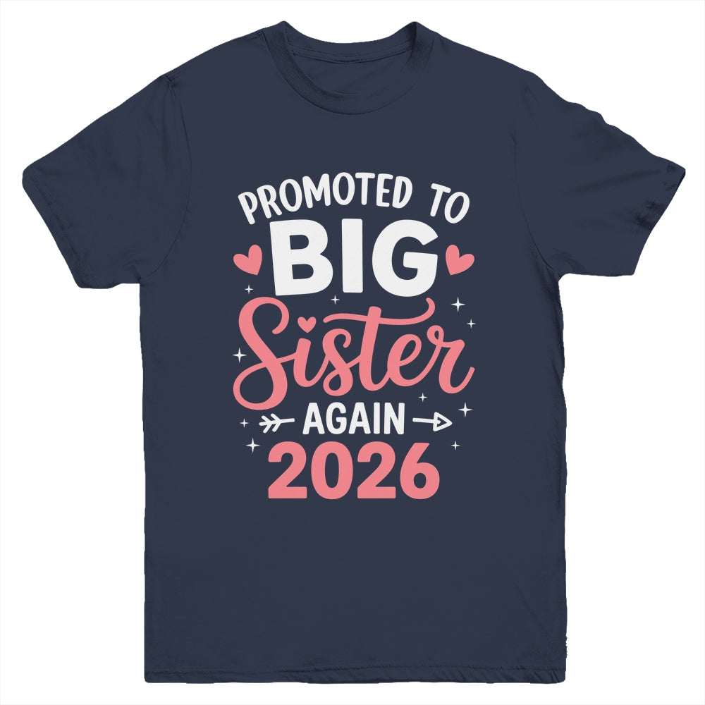 Promoted To Big Sister Again Est 2026 Going To Be Big Sister Youth Shirt | siriusteestore
