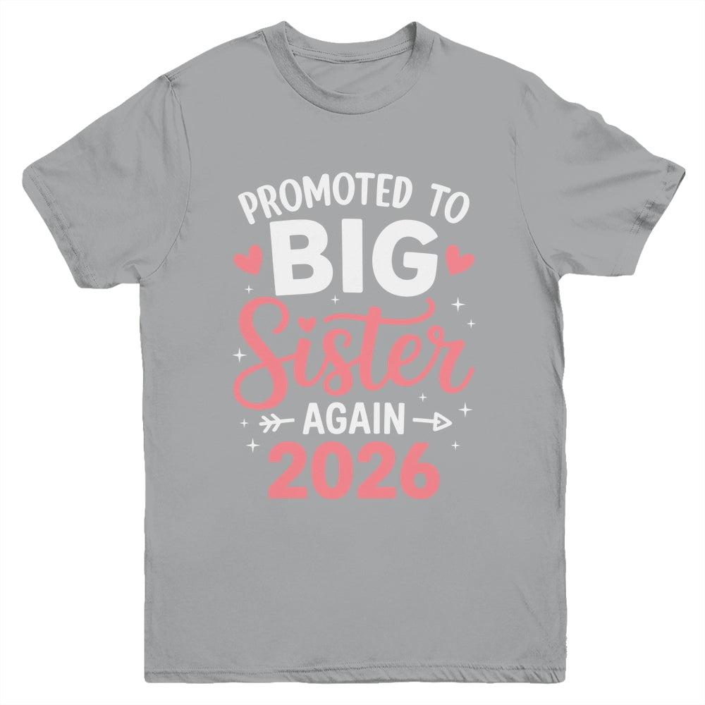 Promoted To Big Sister Again Est 2026 Going To Be Big Sister Youth Shirt | siriusteestore