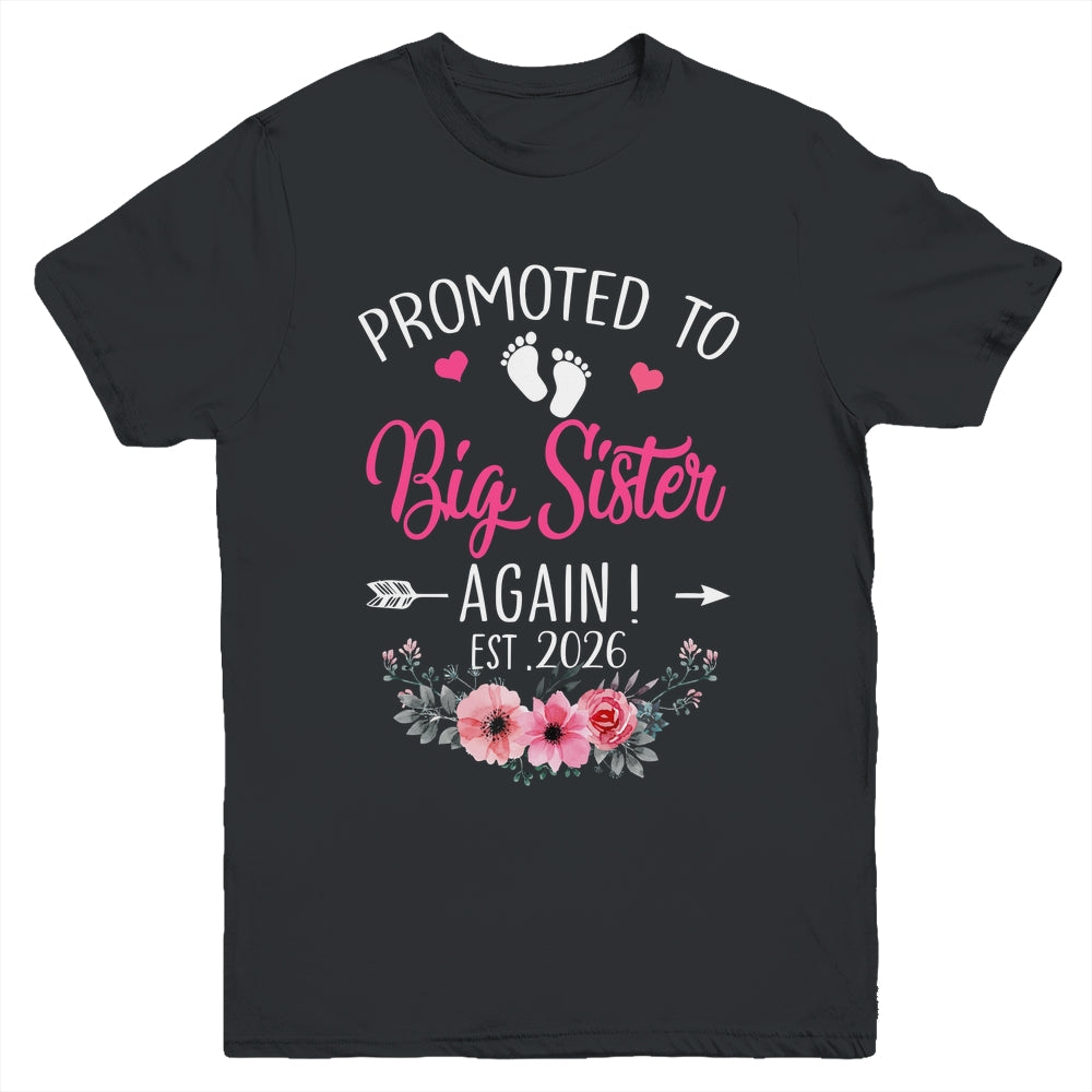 Promoted To Big Sister Again Est 2026 New Sister Youth Shirt | siriusteestore