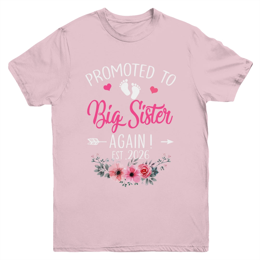 Promoted To Big Sister Again Est 2026 New Sister Youth Shirt | siriusteestore