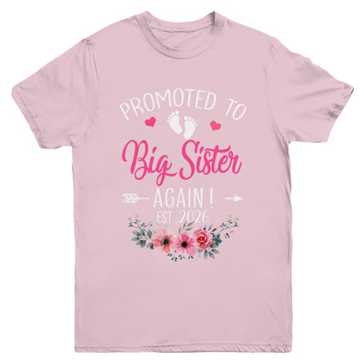 Promoted To Big Sister Again Est 2026 New Sister Youth Shirt | siriusteestore
