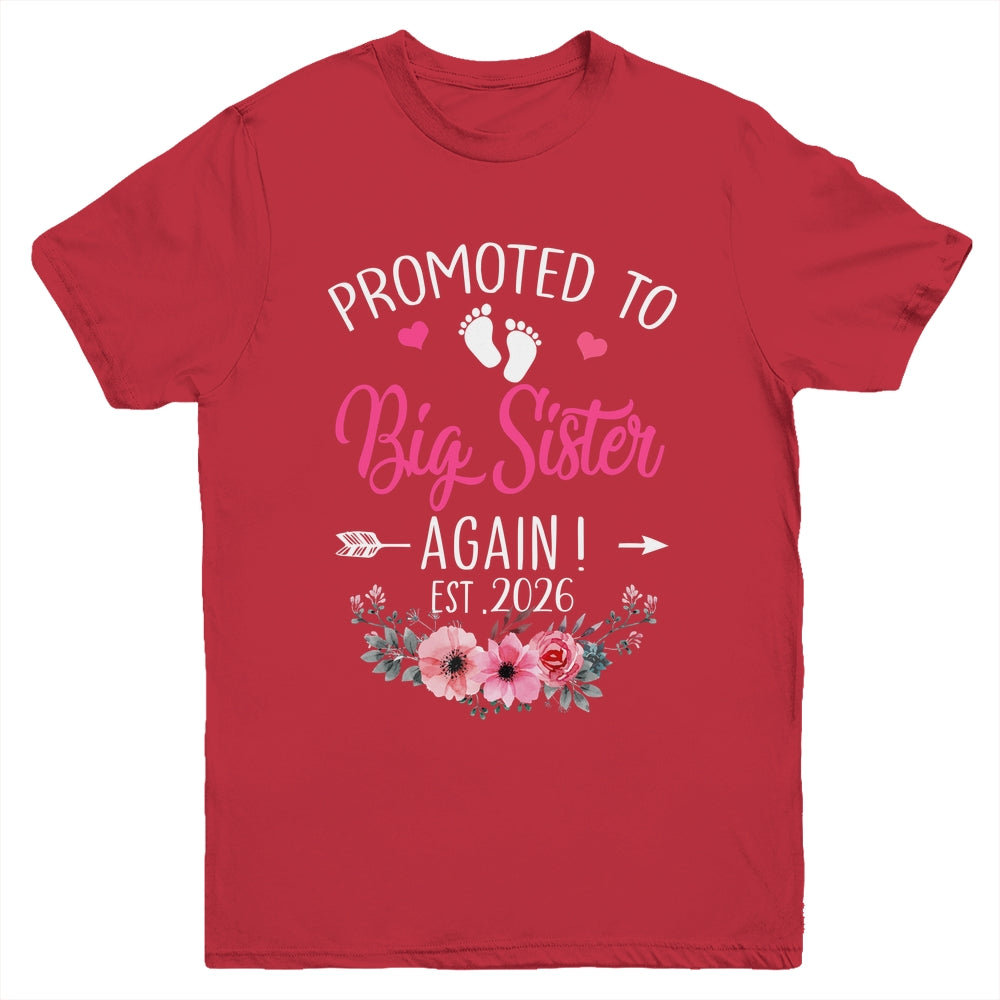 Promoted To Big Sister Again Est 2026 New Sister Youth Shirt | siriusteestore