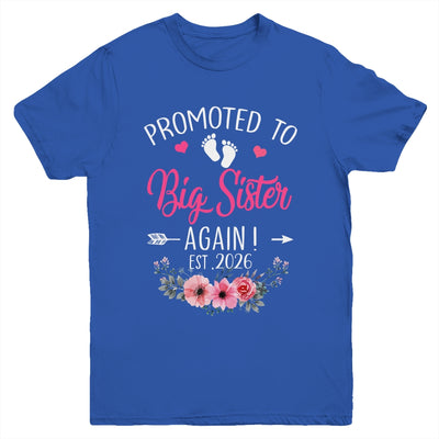 Promoted To Big Sister Again Est 2026 New Sister Youth Shirt | siriusteestore