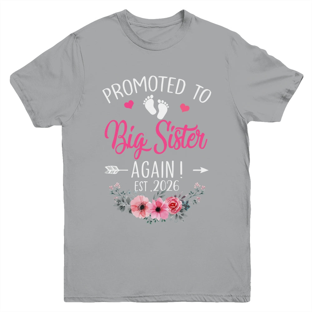 Promoted To Big Sister Again Est 2026 New Sister Youth Shirt | siriusteestore
