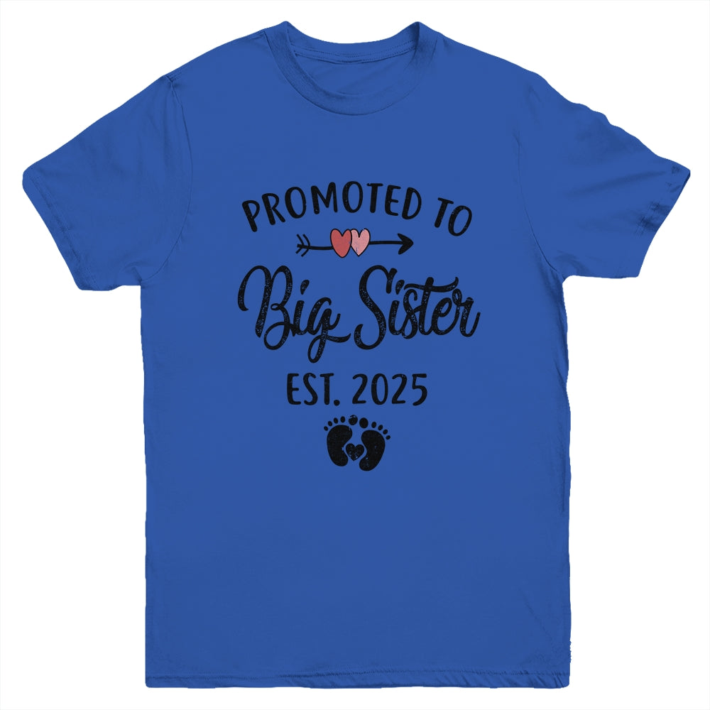 Promoted To Big Sister Est 2025 First Time New Sister Youth Shirt | siriusteestore