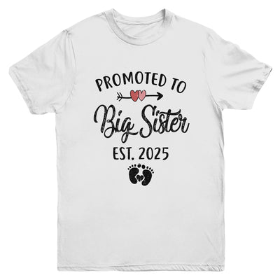 Promoted To Big Sister Est 2025 First Time New Sister Youth Shirt | siriusteestore