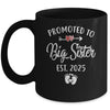Promoted To Big Sister Est 2025 Funny First Time New Sister Mug | siriusteestore