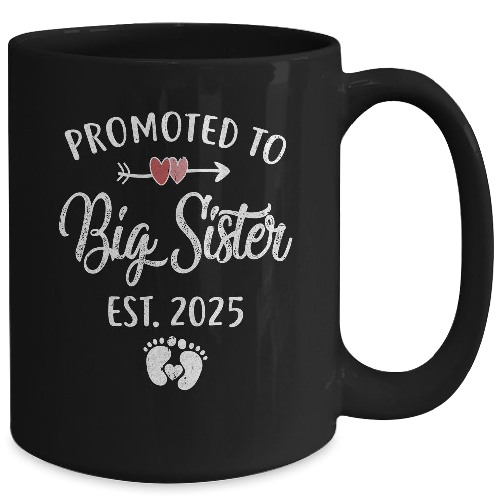 Promoted To Big Sister Est 2025 Funny First Time New Sister Mug | siriusteestore