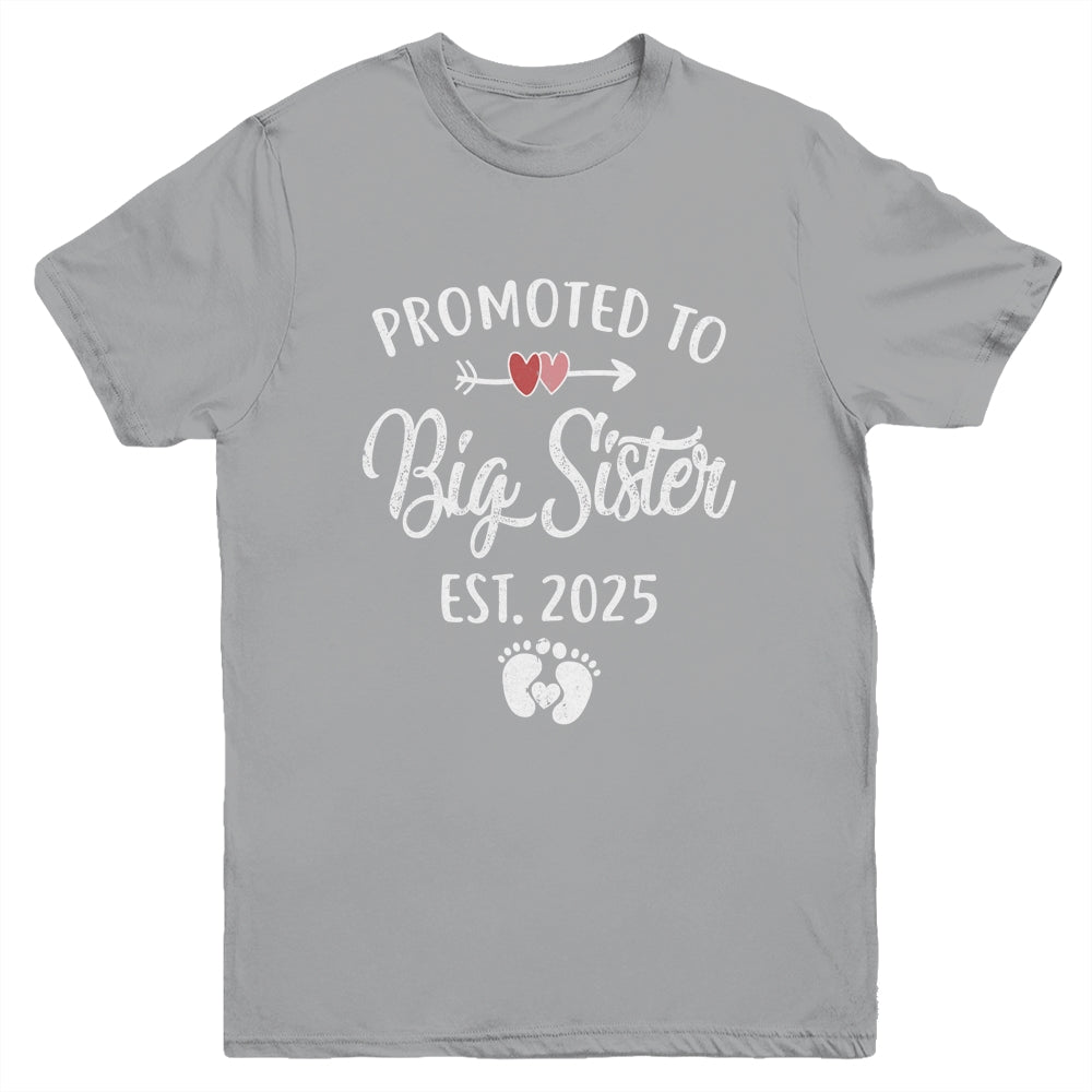 Promoted To Big Sister Est 2025 Funny First Time New Sister Youth Shirt | siriusteestore