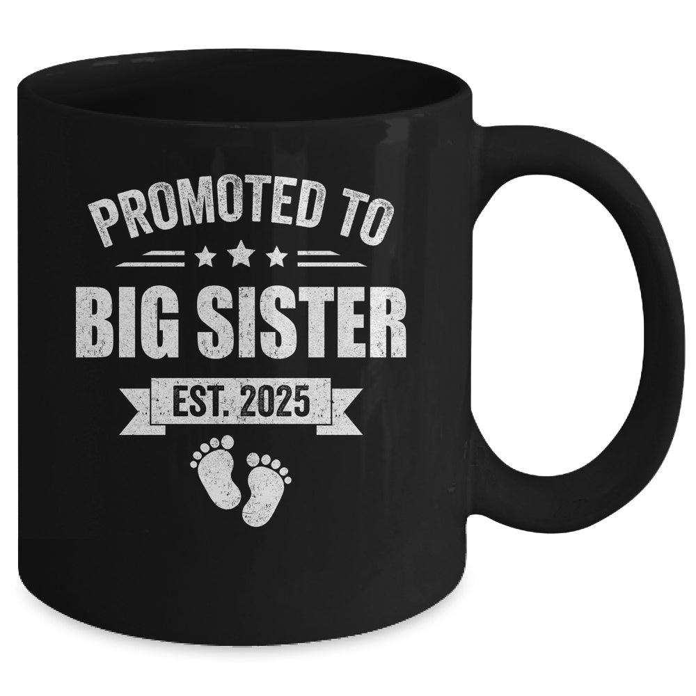 Promoted To Big Sister Est 2025 New Sister First Time New Mug | siriusteestore