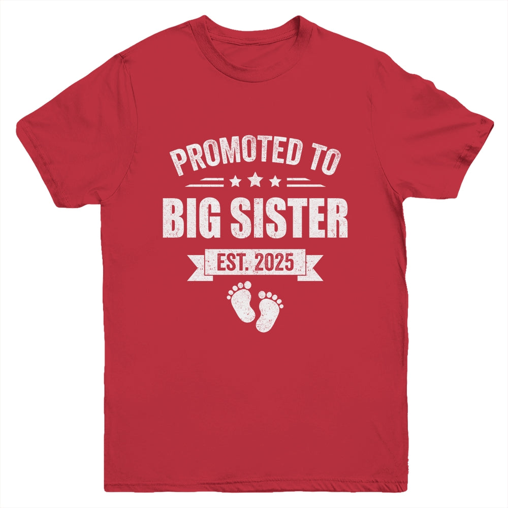 Promoted To Big Sister Est 2025 New Sister First Time New Youth Shirt | siriusteestore