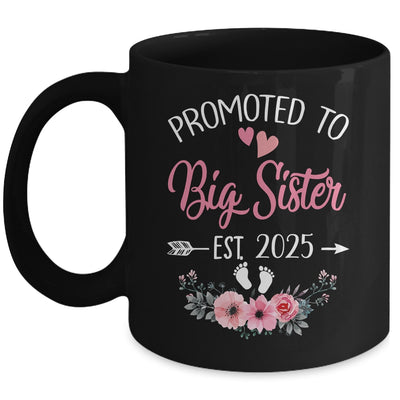 Promoted To Big Sister Est 2025 Sister First Time Mug | siriusteestore