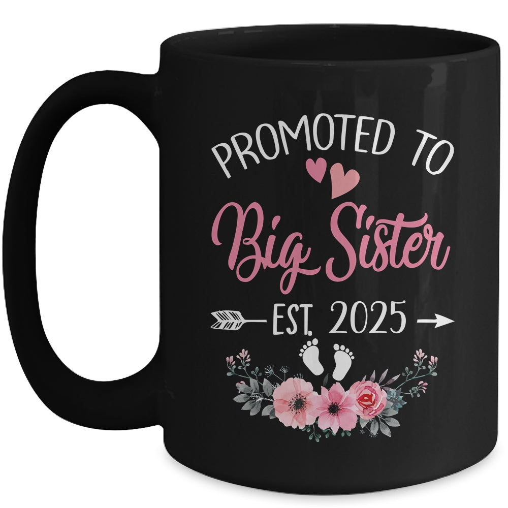 Promoted To Big Sister Est 2025 Sister First Time Mug | siriusteestore