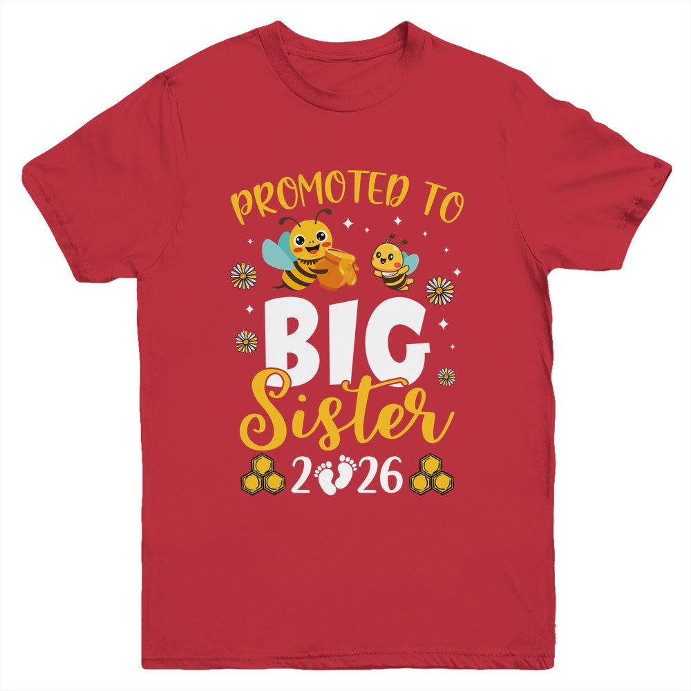 Promoted To Big Sister Est 2026 Cute Bees Girls Kids Youth Shirt | siriusteestore