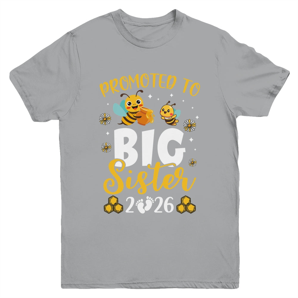 Promoted To Big Sister Est 2026 Cute Bees Girls Kids Youth Shirt | siriusteestore