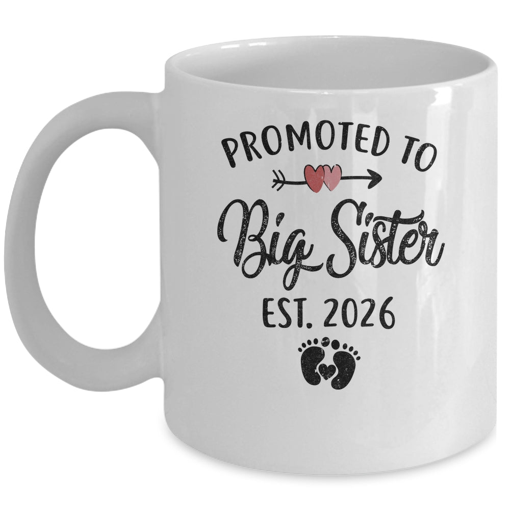 Promoted To Big Sister Est 2026 First Time New Sister Mug | siriusteestore