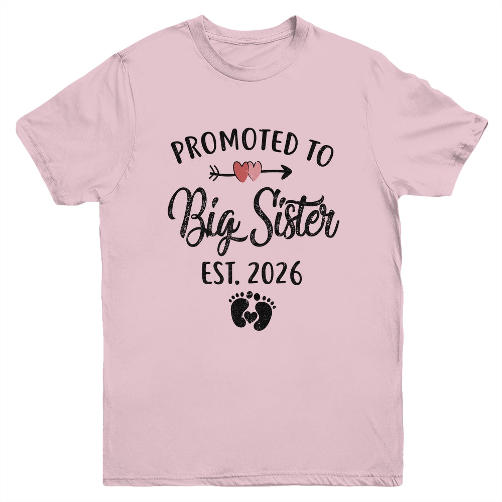 Promoted To Big Sister Est 2026 First Time New Sister Youth Shirt | siriusteestore