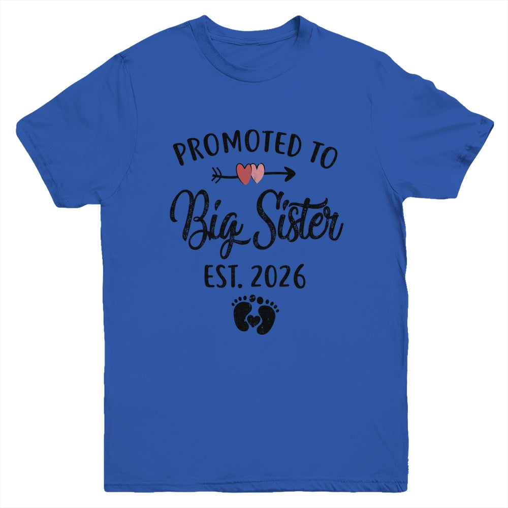Promoted To Big Sister Est 2026 First Time New Sister Youth Shirt | siriusteestore