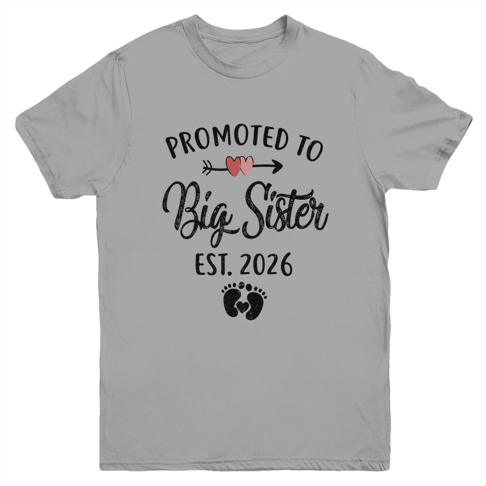 Promoted To Big Sister Est 2026 First Time New Sister Youth Shirt | siriusteestore
