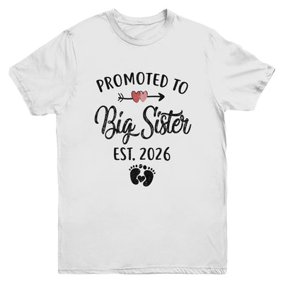 Promoted To Big Sister Est 2026 First Time New Sister Youth Shirt | siriusteestore