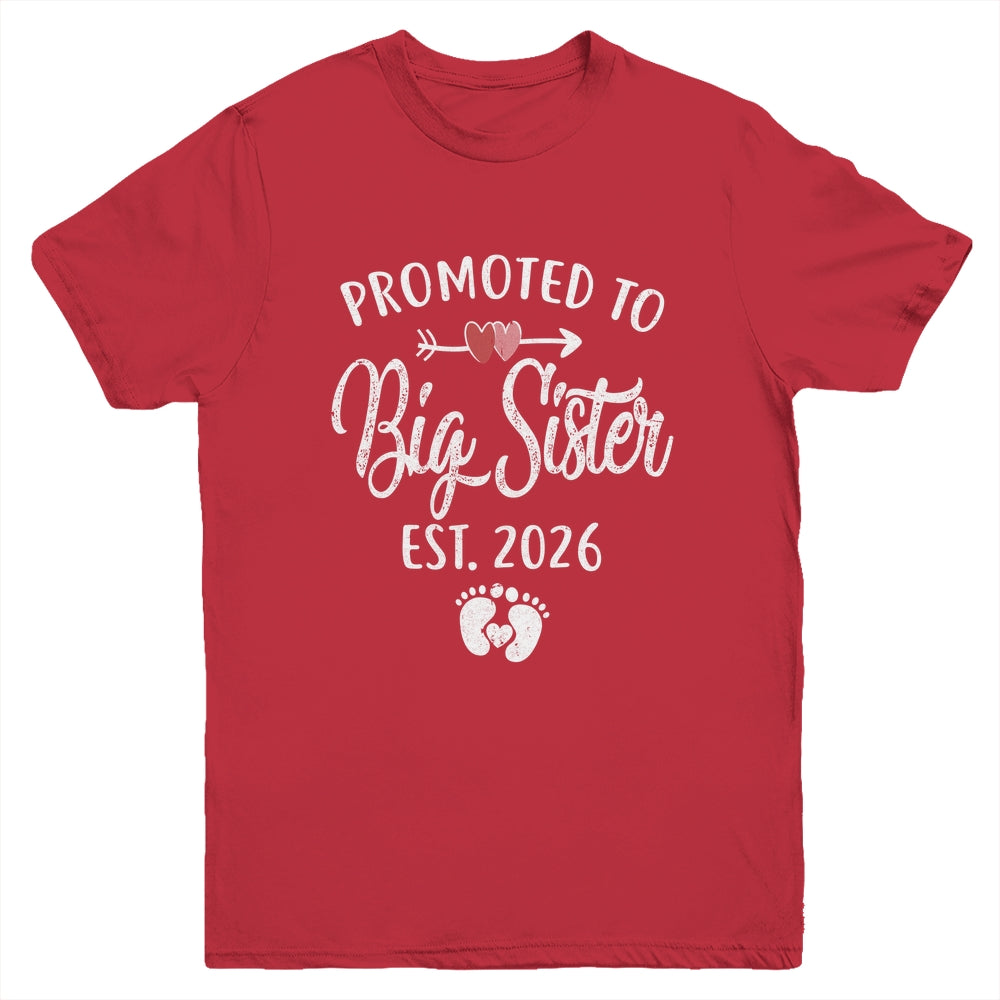 Promoted To Big Sister Est 2026 Funny First Time New Sister Youth Shirt | siriusteestore