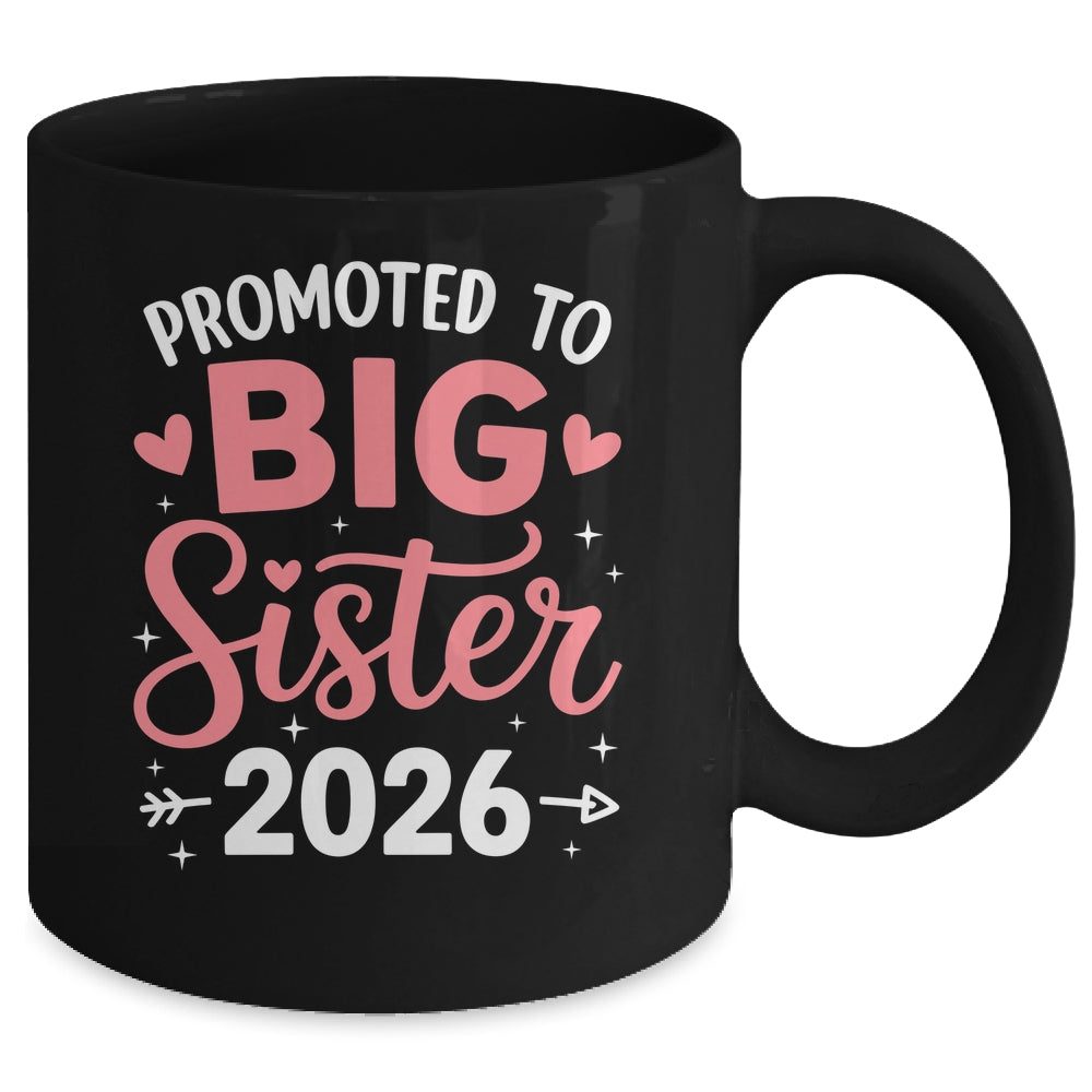 Promoted To Big Sister Est 2026 Going To Be Big Sister 2026 Mug | siriusteestore