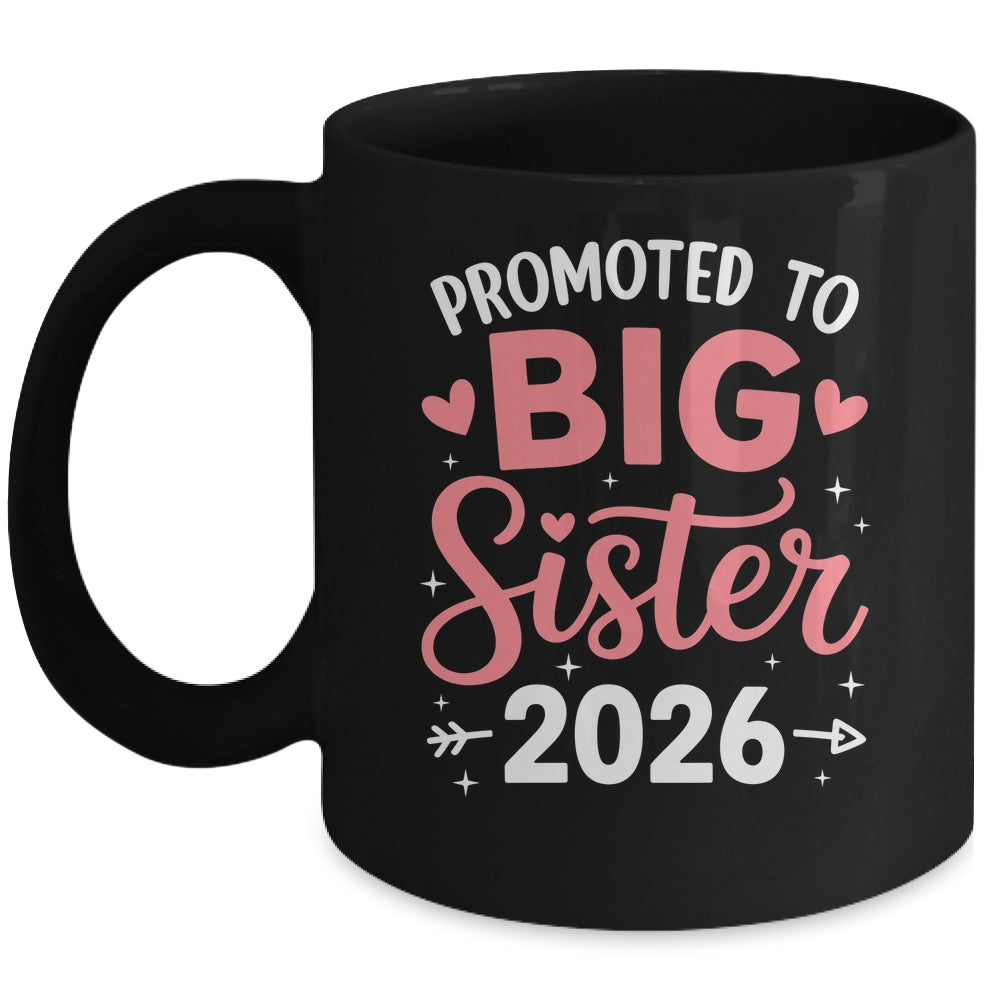 Promoted To Big Sister Est 2026 Going To Be Big Sister 2026 Mug | siriusteestore