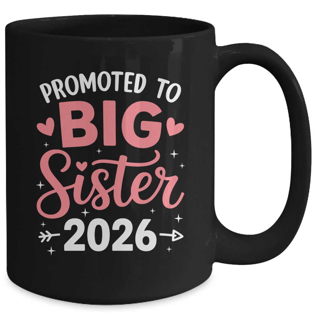 Promoted To Big Sister Est 2026 Going To Be Big Sister 2026 Mug | siriusteestore