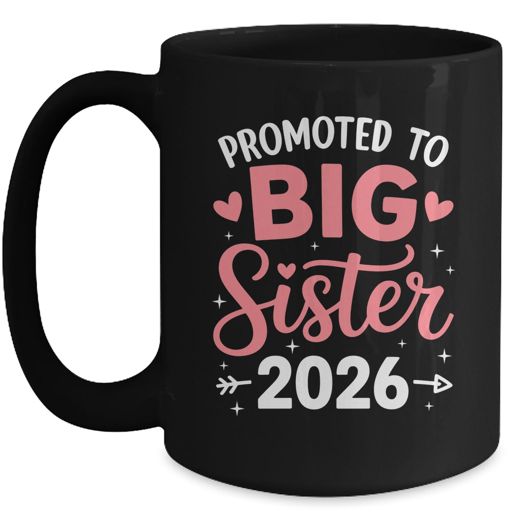 Promoted To Big Sister Est 2026 Going To Be Big Sister 2026 Mug | siriusteestore
